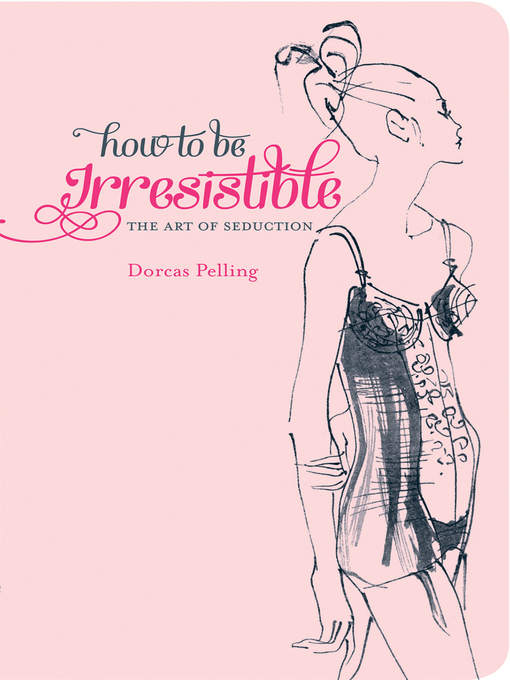 Cover image for How to be Irresistible